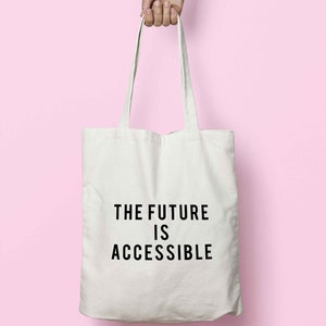 The Future Is Accessible Tote Bag Long Handles K2503