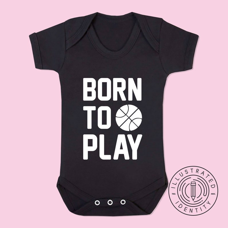 also available in matching adults and childrens sizes K0557 Born To Play Basketball baby vest babygrow