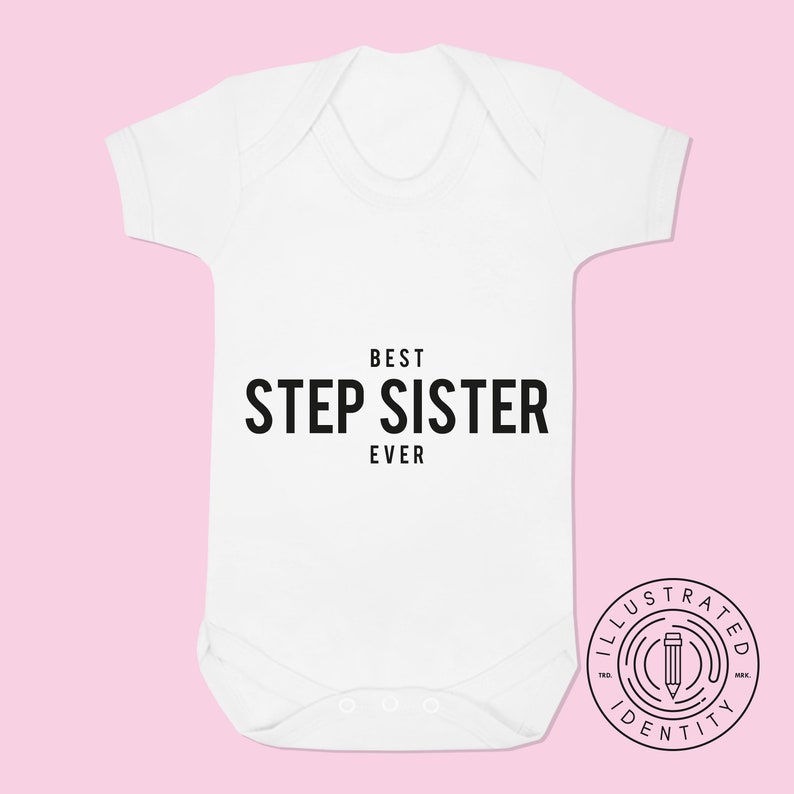 Best Step Sister Ever unisex short sleeve baby vest babygrow K1469