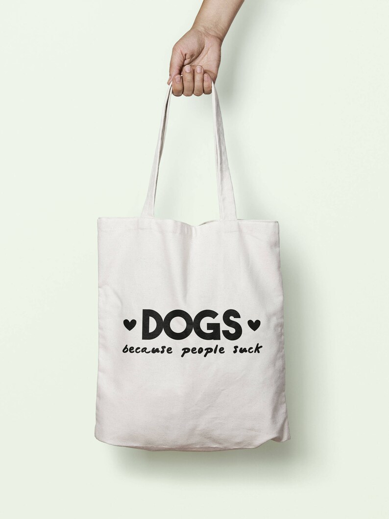 Dogs Because People Suck Tote Bag Long Handles TB1856