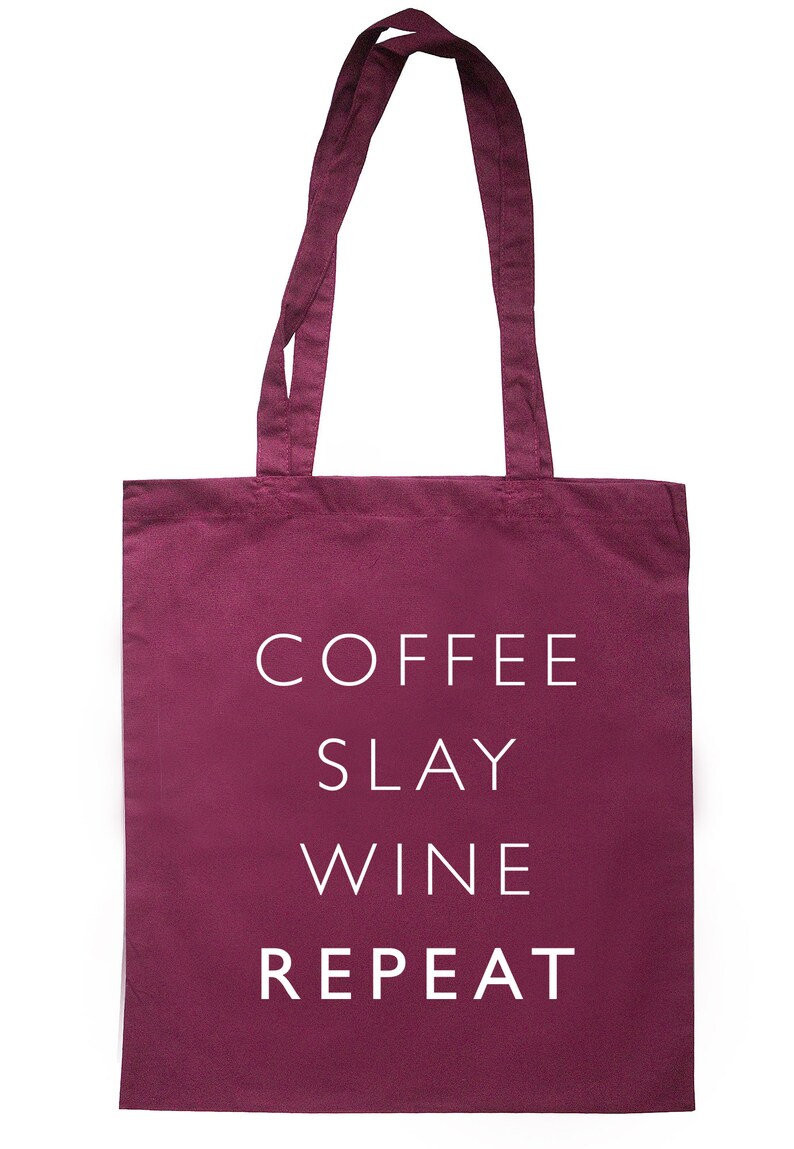 Coffee Slay Wine Repeat Tote Bag Long Handles K2298