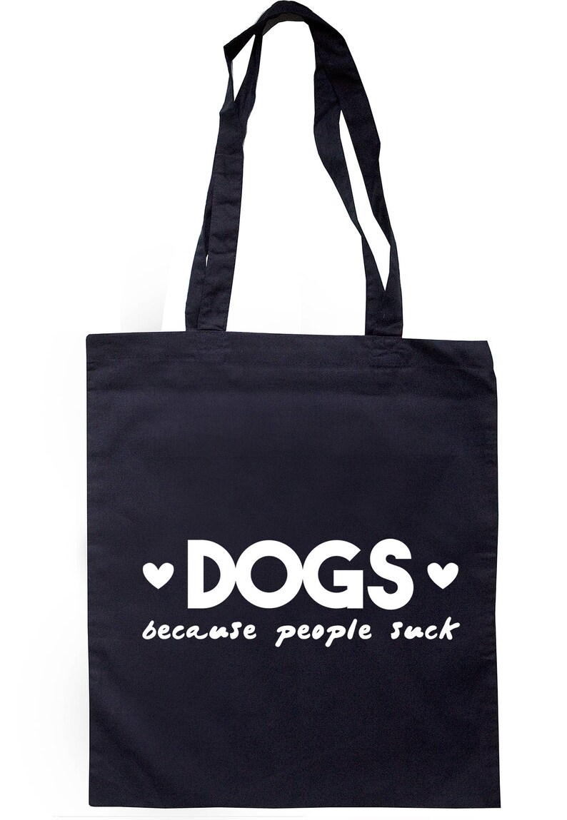 Dogs Because People Suck Tote Bag Long Handles TB1856