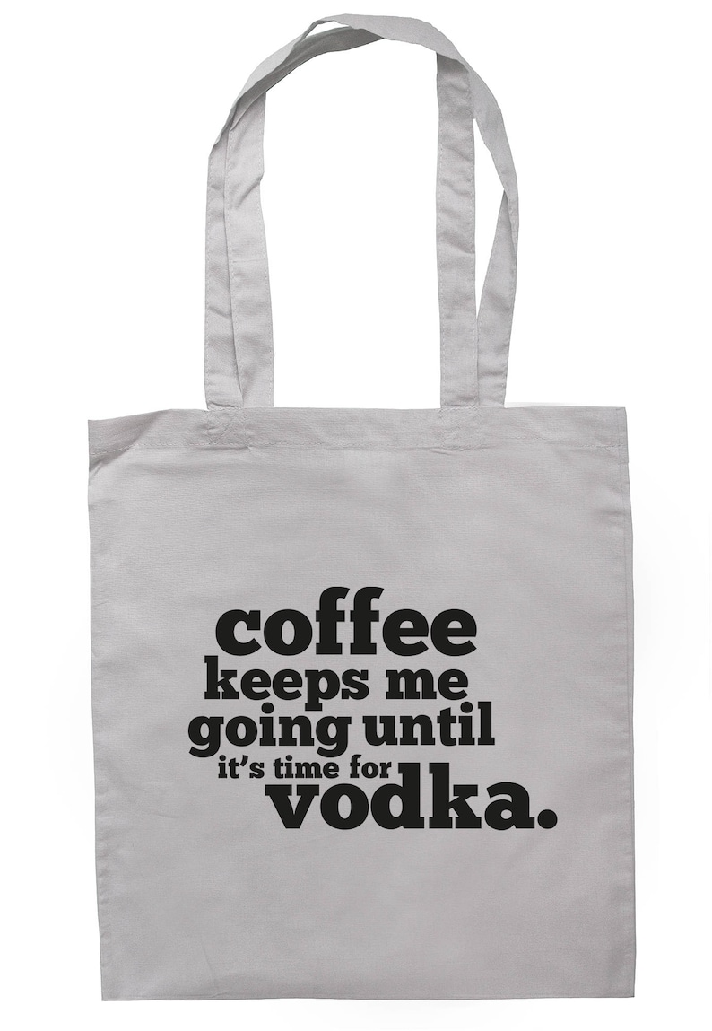Coffee Keeps Me Going Until It/'s Time For Vodka Tote Bag Long Handles TB1692