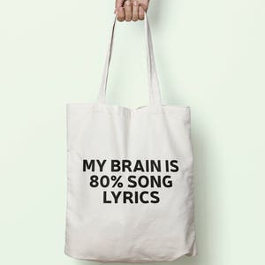 My Brain Is 80% Song Lyrics Tote Bag Long Handles TB0075 image 1