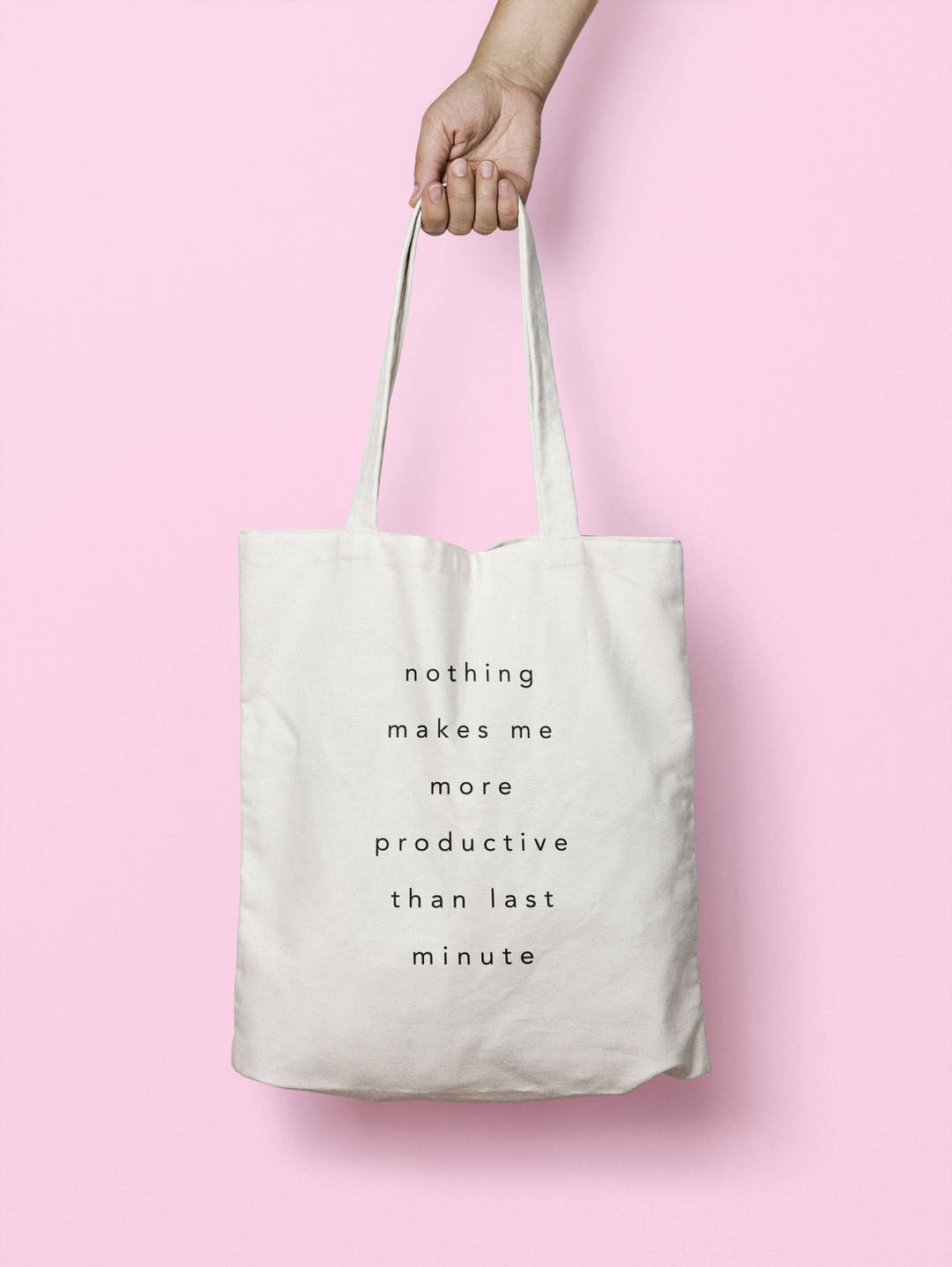 Nothing Makes Me More Productive Than Last Minute Tote Bag - Etsy