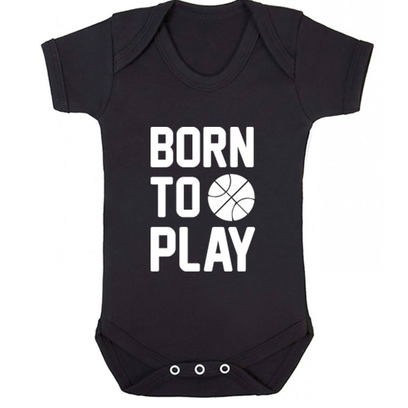 also available in matching adults and childrens sizes K0557 Born To Play Basketball baby vest babygrow