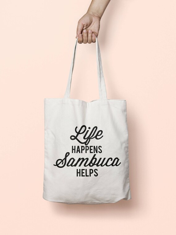 Life Happens Sambuca Helps Tote Bag Long Handles TB1603 | Etsy