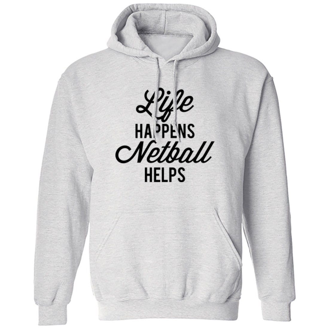 Life Happens Netball Helps Unisex Fit Hoodie Hooded Sweatshirt