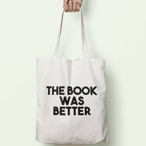 The Book Was Better Tote Bag Long Handles TB0265