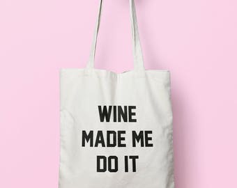 Wine Made Me Do It Tote Bag Long Handles TB0011