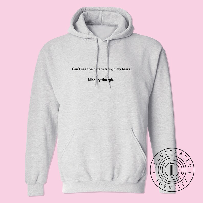 Can't See the Haters Through My Tears. Nice Try Though Etsy
