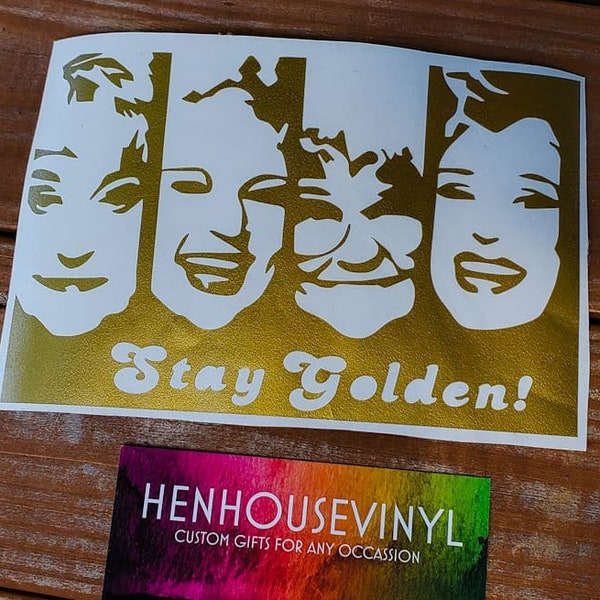 stay golden decal/ golden girls decal/ henhousevinyl/ golden girls