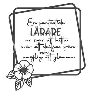 Puede incluir: Una ilustración en blanco y negro de una flor con una cita en sueco que dice "En fantastisk lärare är svår att hitta, svår att skiljas från och omöjlig att glömma".
