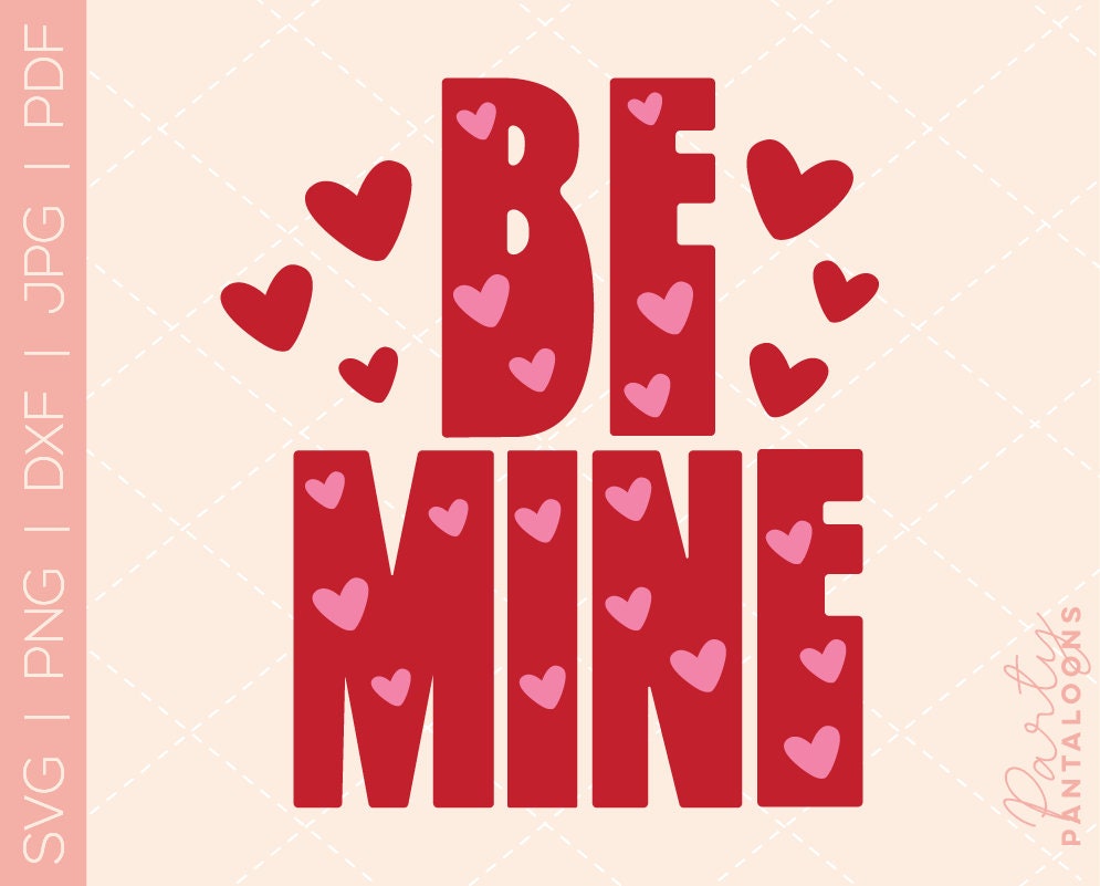 Be Mine Svg, Happy Valentines Day Svg, Valentines Design Svg ...