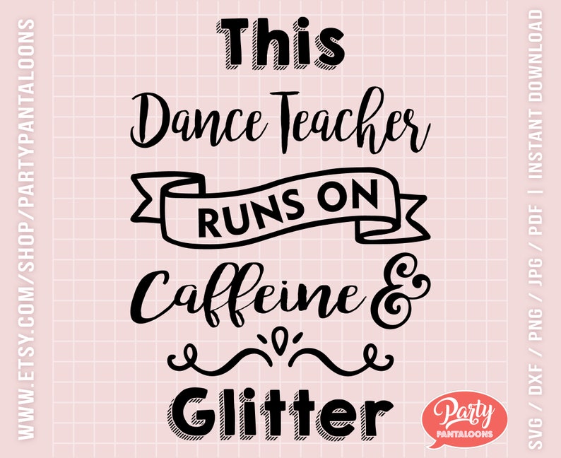 Download This dance teacher runs on caffeine & glitter SVG. Perfect for | Etsy