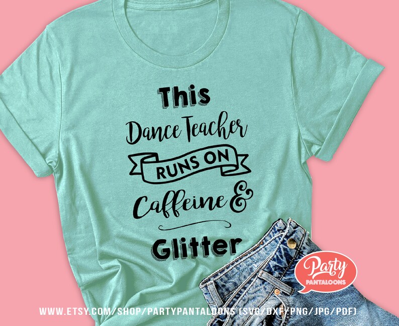 Download This dance teacher runs on caffeine & glitter SVG. Perfect for | Etsy