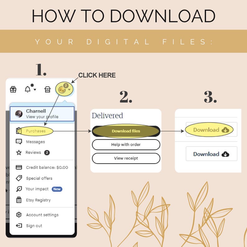 May include: A graphic showing the steps to download digital files. The text reads "HOW TO DOWNLOAD YOUR DIGITAL FILES:" with numbered steps. Step 1 shows a screenshot of a profile menu with "Purchases" highlighted. Step 2 shows "Download files". Step 3 shows "Download".