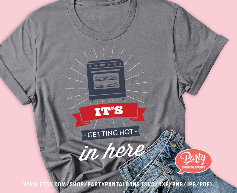 Funny decor It/'s getting hot in here Funny kitchen art for the home baker /& DIY-er iron on vinyl posters. t-shirt design card making