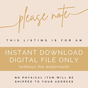 May include: A digital product listing announcement with the words "please note" in elegant script. The text below states "This listing is for an instant download digital file only (without the watermark). No physical item will be shipped to your address."