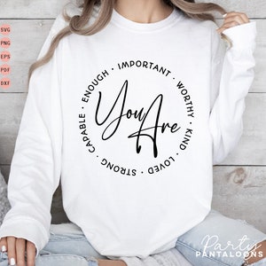 Svg amour de soi, svg inspirant, svg encourageant, svg good vibes, vous êtes assez png, soyez gentil svg, svg femme forte, svg motivant