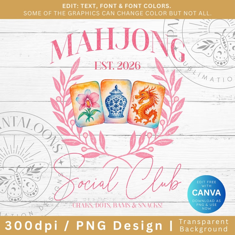 May include: Pink and white Mahjong Social Club design with watercolor illustrations of Mahjong tiles. The design includes the text "MAHJONG EST. 2026" and "Social Club". The design is available as a 300dpi PNG file.