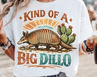 Western PNG Kind Of A Big Dillo Armadillo Trendy Retro Cowboy Graphic Design Sublimation DTF Instant Digital Download