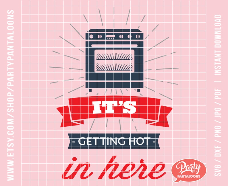 Funny decor It/'s getting hot in here Funny kitchen art for the home baker /& DIY-er iron on vinyl posters. t-shirt design card making