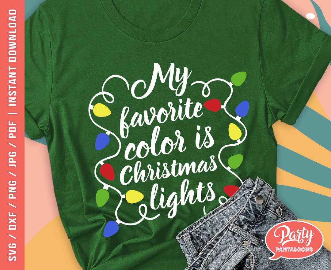 My Favorite Color is Christmas Lights SVG Cute Christmas SVG Etsy