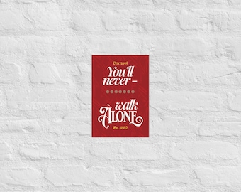 Liverpool You'll Never Walk Alone Print | Football Fan Wall Art Poster