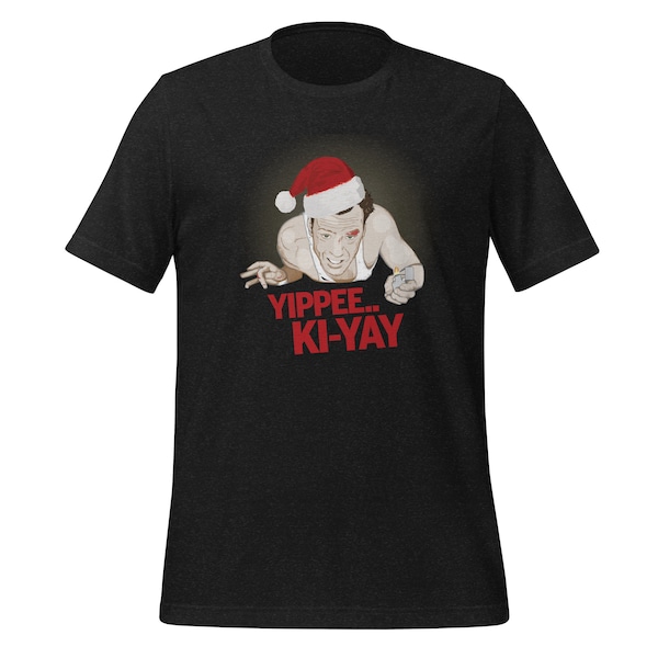 Yippee Ki-Yay Die Hard T-shirt | Funny and Festive Unisex Tshirt | Funny Holiday Shirt Tee | Christmas Gift for Her Him
