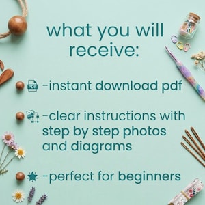 May include: A digital product listing featuring the text what you will receive, instant download pdf, clear instructions with step by step photos and diagrams, and perfect for beginners. Includes a crochet hook, beads, and floral accents.