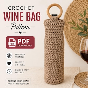May include: A crocheted wine bag pattern in PDF format. The beige bag has a wooden handle and is designed to hold a wine bottle. The image includes text that says "Crochet Wine Bag Pattern", "Beginner Friendly", and "Perfect Gift Idea".