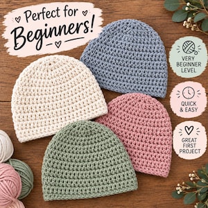 May include: Four crocheted beanies in cream, light blue, dusty pink, and sage green. Text on the image reads: Perfect for Beginners!, VERY BEGINNER LEVEL, QUICK & EASY, and GREAT FIRST PROJECT. Several balls of yarn are visible in the corner.