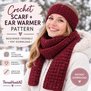 May include: A dark red crochet scarf and matching ear warmer set. The text reads: Crochet SCARF + EAR WARMER PATTERN, BEGINNER FRIENDLY, PDF DOWNLOAD, EASY TO FOLLOW INSTRUCTIONS, PERFECT FOR GIFTS, GREAT FOR BEGINNERS, ThreadHeadsNJ, INSTANT DOWNLOAD.