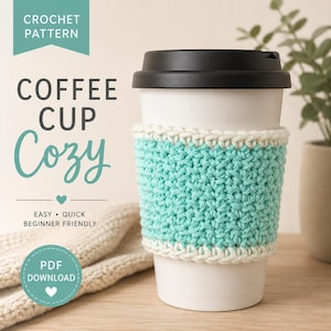 Quick and Easy Beginner Crochet Pattern-Coffee Cup Sleeve/Mug Cozy Instant Download PDF