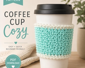 Quick and Easy Beginner Crochet Pattern-Coffee Cup Sleeve/Mug Cozy Instant Download PDF