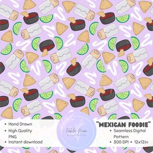 May include: Seamless digital pattern featuring hand-drawn illustrations of Mexican food items. The design includes burritos, tortilla chips, salsa, and lime wedges on a light purple background. The text "MEXICAN FOODIE" is also included.