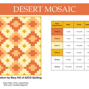 May include: A quilt pattern called "Desert Mosaic" by Mary Hill of AZCO Quilting. The pattern includes fabric requirements for a baby, throw, and queen/king size quilt. The fabric requirements are listed in yards.