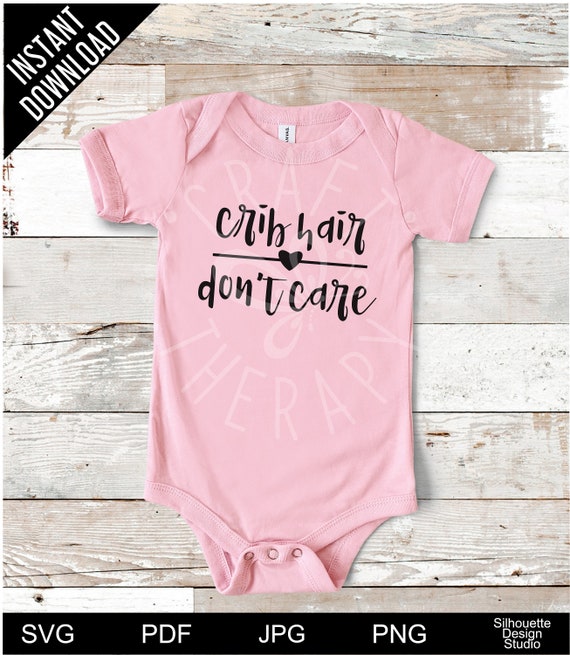 Download Crib Hair Don T Care Svg Funny Baby Designs Baby Shirt Etsy