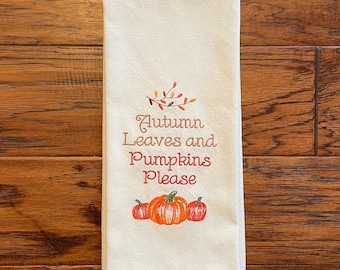 Embroidered Tea Towel, Autumn Leaves and Pumpkins Please, kitchen towel, Dish towel, Fall towel, hand towel, hostess gift, Fall decor