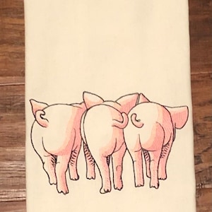 Embroidered tea towel, kitchen towel, Pig Backsides, pig towel,dish towel, country kitchen, country decor, funny kitchen towel, pig trio