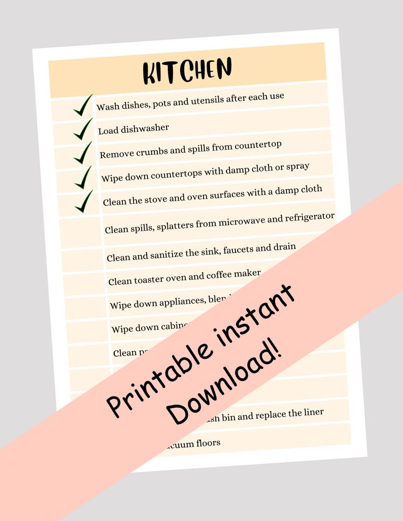 May include: A printable checklist with a peach background and black checkmarks for cleaning the kitchen. The checklist includes tasks such as washing dishes, loading the dishwasher, wiping down countertops, and cleaning the stove and oven. The text "Printable instant Download!" is written in pink on a white background.
