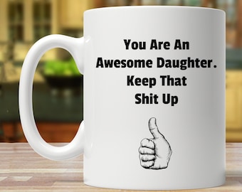 daughter mug, daughter gift, gift for daughter, funny daughter gift, funny daughter mug, daughter birthday gifts, daughter gift ideas