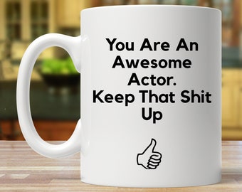 regalo de actor, regalos de actor, regalo para actor, taza de actor, regalos divertidos de actor, ideas de regalo de actor, presente de actor, mordaza de broma de actor, tazas de actor