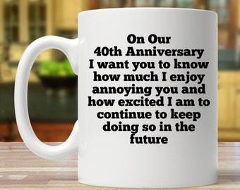 40th anniversary gift for husband, 40th anniversary gift for him, funny anniversary gift men, 40 year anniversary mug, 40 married gift idea