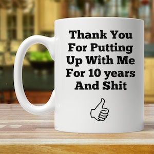 10th anniversary gift for husband, 10th anniversary gift for him, funny anniversary gift men, 10 year anniversary mug, 10 married gift idea