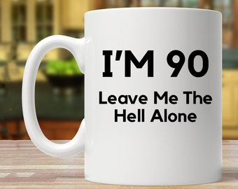 90th birthday party, 90 birthday, 90th birthday gift, gifts for ninetieth year old, 90th birthday birthday mug, funny 90 year old