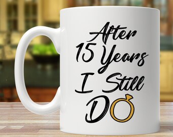 15th anniversary gift for husband, 15th anniversary gift for him, funny anniversary gift men, 15 year anniversary mug, 15 married gift idea