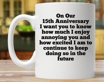 15th anniversary gift for husband, 15th anniversary gift for him, funny anniversary gift men, 15 year anniversary mug, 15 married gift idea