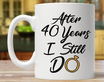 40th anniversary gift for husband, 40th anniversary gift for him, funny anniversary gift men, 40 year anniversary mug, 40 married gift idea